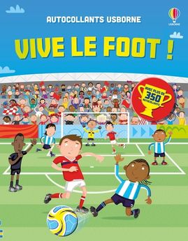 VIVE LE FOOT ! - AUTOCOLLANTS USBORNE - DES 5 ANS