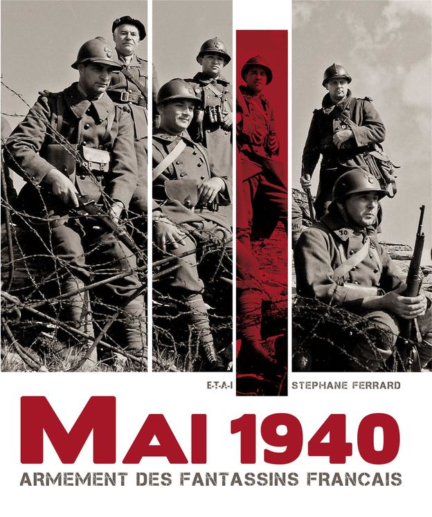 MAI 1940 - ARMEMENT DES FANTASSINS FRANCAIS