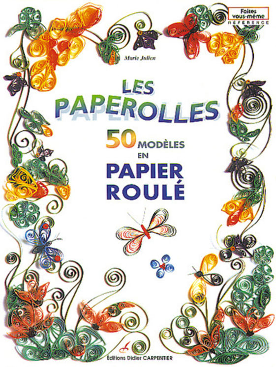 PAPEROLLES - 50 MODELES EN PAPIER ROULE