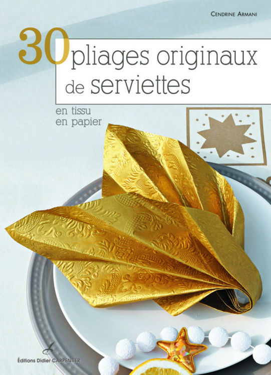 30 PLIAGES ORIGINAUX DE SERVIETTES