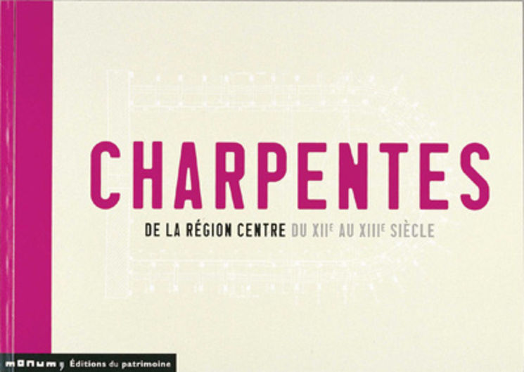 CHARPENTES DE TOITS DE LA REGION CENTRE