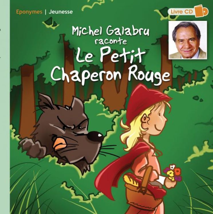 MICHEL GALABRU RACONTE LE PETIT CHAPERON ROUGE + CD
