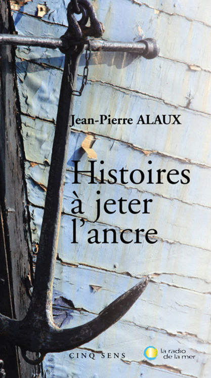 HISTOIRES A JETER L´ANCRE