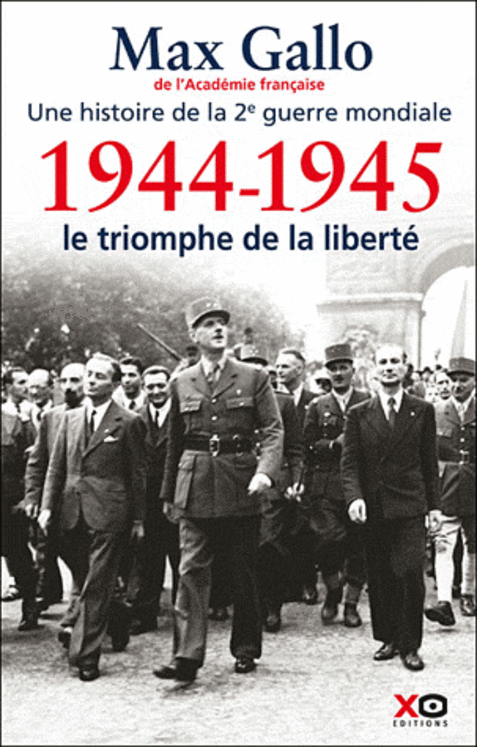 1944-1945 LE TRIOMPHE DE LA LIBERTE