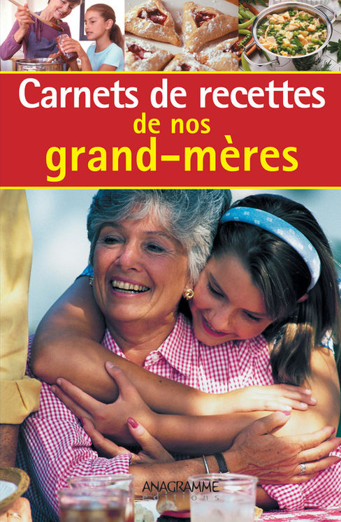 CARNETS DE RECETTES DE NOS GRAND-MERES