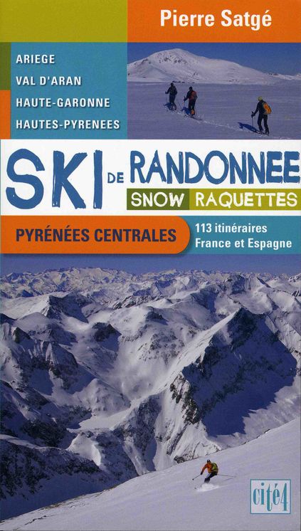 SKI DE RANDONNEE SNOW RAQUETTES PYRENEES CENTRALES 113 ITINERAIRES FRANCE ESPAGN