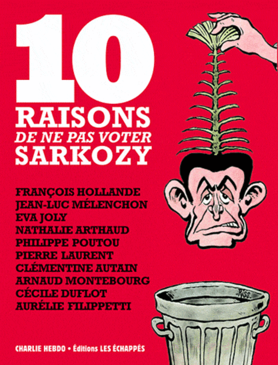 10 RAISONS DE NE PAS VOTER SARKOZY