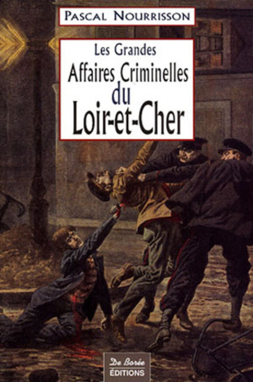 LOIR-ET-CHER GRANDES AFFAIRES CRIMINELLES