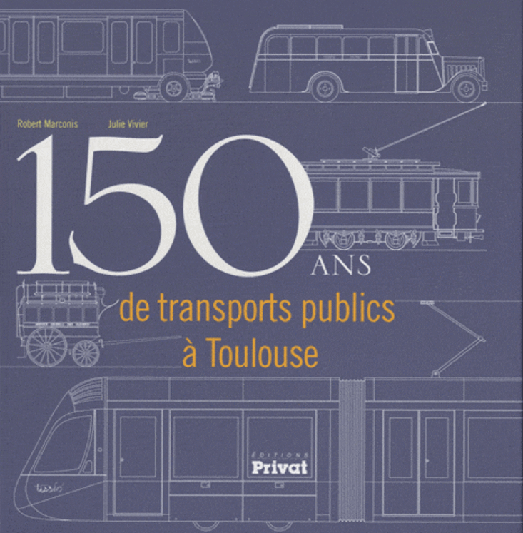 150 ANS DE TRANSPORTS PUBLICS A TOULOUSE
