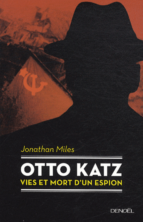 OTTO KATZ (VIES ET MORT D´UN ESPION)