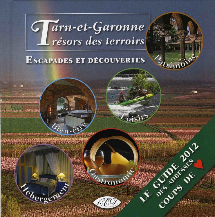 TARN ET GARONNE TRESORS DES TERROIRS - GUIDE 2012 DES ADRESSES COUPS DE COEUR