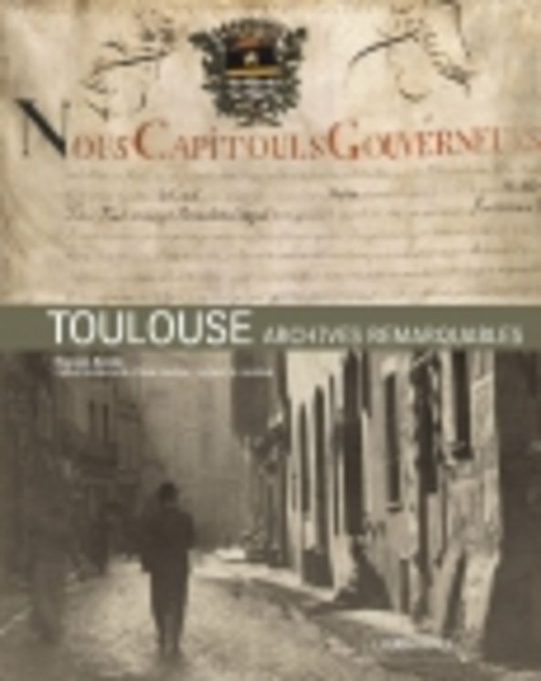 TOULOUSE, ARCHIVES REMARQUABLES