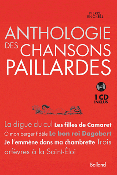 ANTHOLOGIE DES CHANSONS PAILLARDES+CD