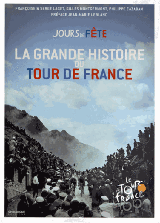 GRANDE HISTOIRE DU TOUR DE FRANCE - JOURS DE FETE