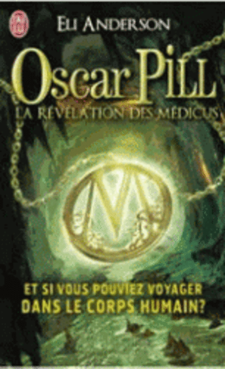 OSCAR PILL. VOLUME 1. LA REVELATION DES MEDICUS