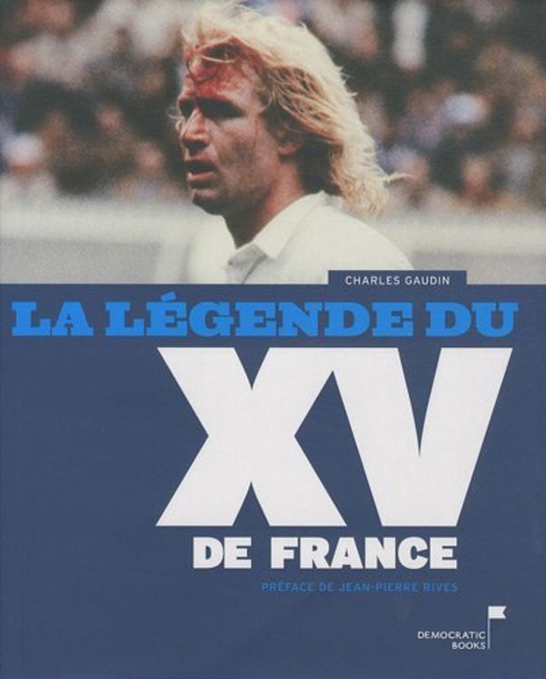 LEGENDE DU XV DE FRANCE - DEMOCRATIC BOOKS 9.90€