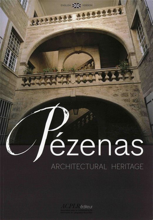 PEZENAS ARCHITECTURAL HERITAGE (ANGLAIS)