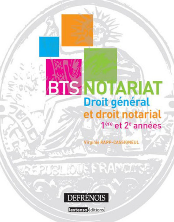 BTS NOTARIAT - DROIT GENERAL ET DROIT NOTARIAL 1E 2E ANNEES