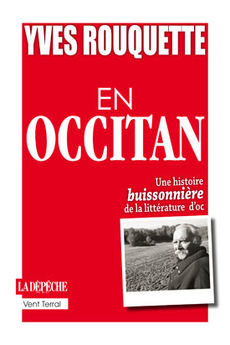 EN OCCITAN - UNE HISTOIRE BUISSONNIERE DE LA LITTERATURE D OC