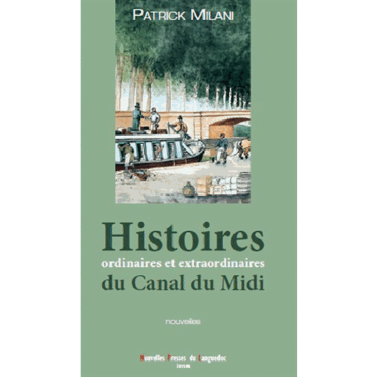 HISTOIRES ORDINAIRES & EXTRAORDINAIRES DU CANAL DU MIDI 5.90€