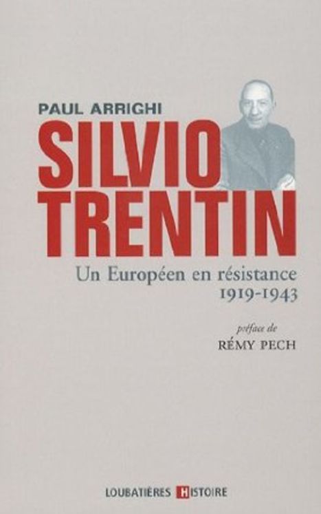 SILVIO TRENTIN UN EUROPEEN EN RESISTANCE 1919-1943  5.90€