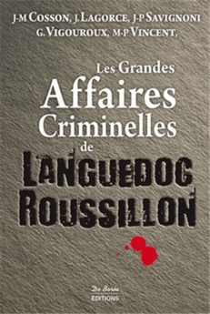 LANGUEDOC-ROUSSILLON GRANDES AFFAIRES CRIMINELLES (LES)