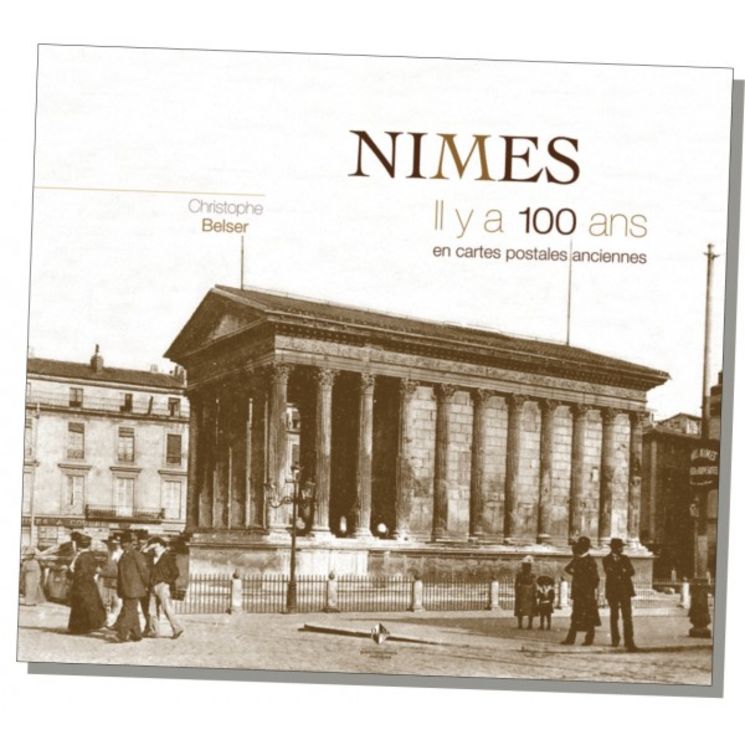 NIMES / IL Y A 100 ANS