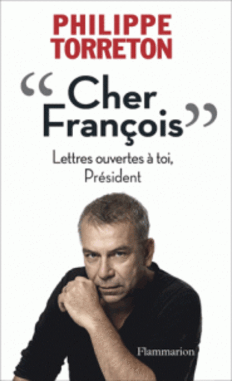 CHER FRANCOIS, LETTRES OUVERTES A TOI, PRESIDENT