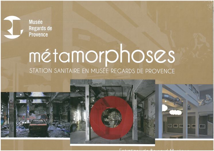 METAMORPHOSES - STATION SANITAIRE EN MUSEE REGARDS DE PROVENCE