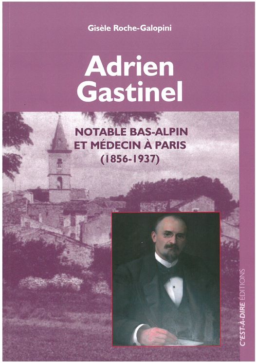 ADRIEN GASTINEL NOBABLE BAS ALPIN ET MEDECIN A PARIS 1856-1937