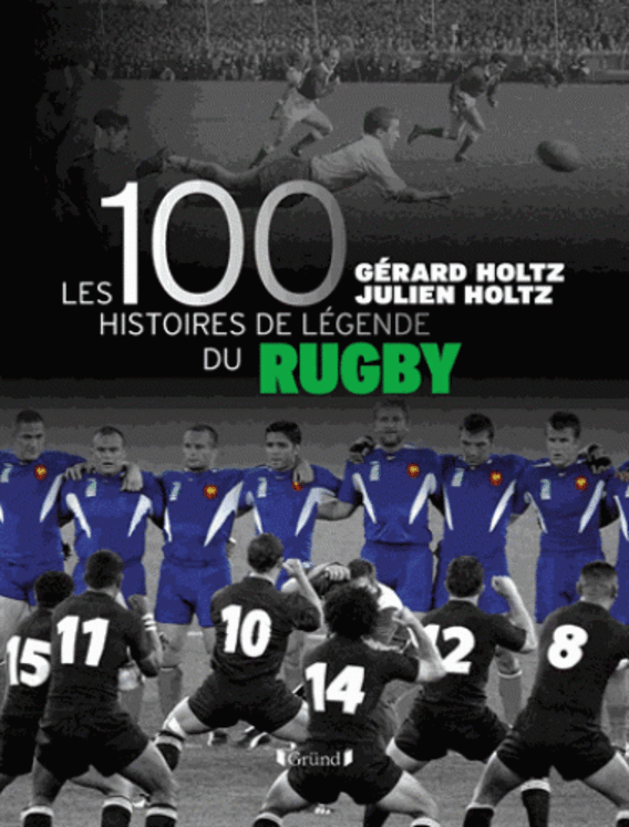 100 HISTOIRES DE LEGENDE DU RUGBY
