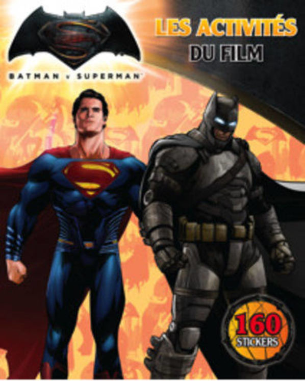 BATMAN VS SUPERMAN - LES ACTIVITES DU FILM