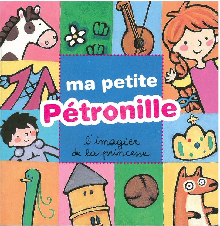 MA PETITE PETRONILLE - IMAGIER DE LA PRINCESSE