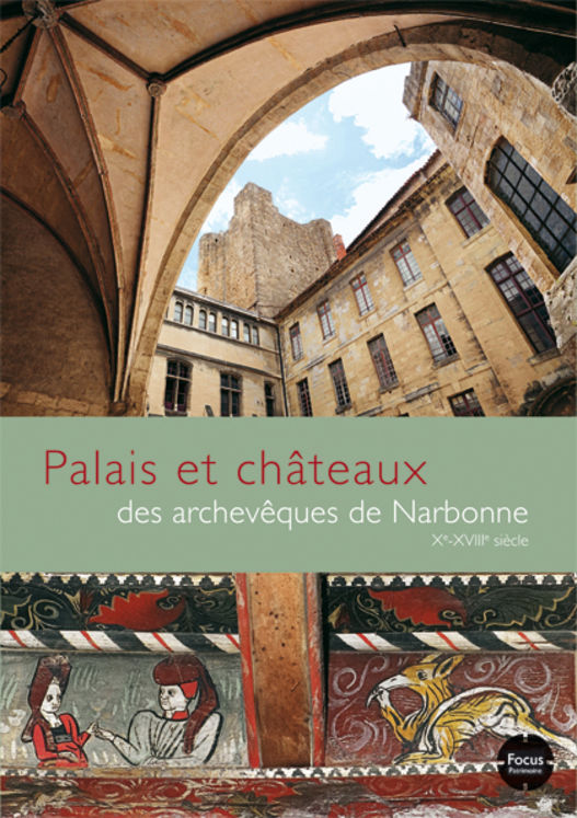 PALAIS ET CHATEAUX DES ARCHEVEQUES DE NARBONNE X-XVIIIE (ED. LIEUX DITS)