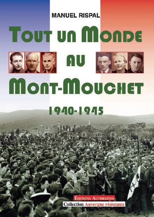 TOUT UN MONDE AU MONT-MOUCHET 1940-1945