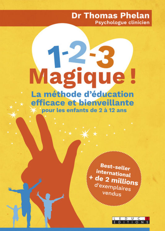 1 ,2 ,3 MAGIQUE ! METHODE D´ EDUCATION EFFICACE ET BIENVEILLANTE