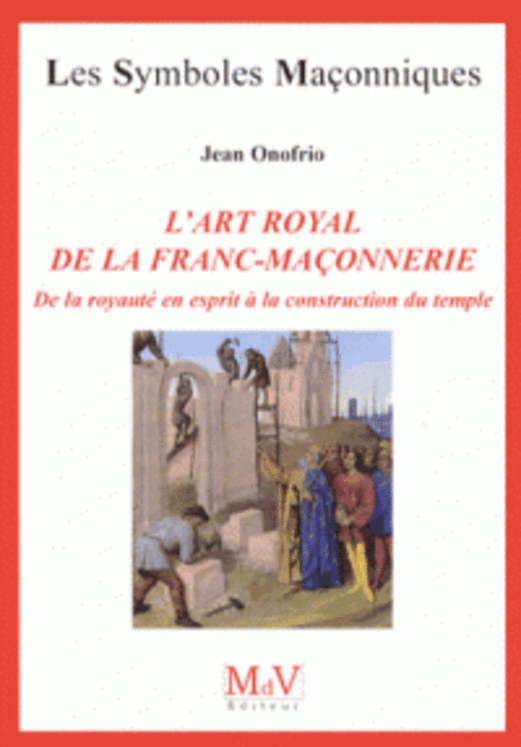 ART ROYAL DE LA FRANC - MACONNERIE (L´)