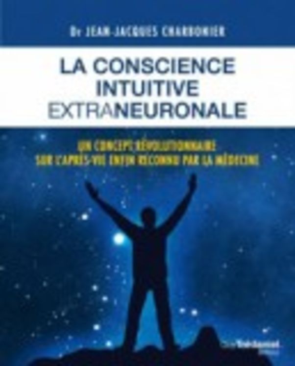 CONSCIENCE INTUITIVE EXTRANEURONALE (LA)
