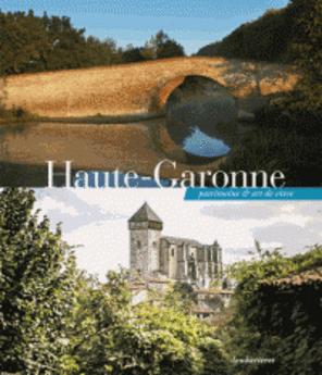 HAUTE GARONNE, PATRIMOINE ET ART DE VIVRE