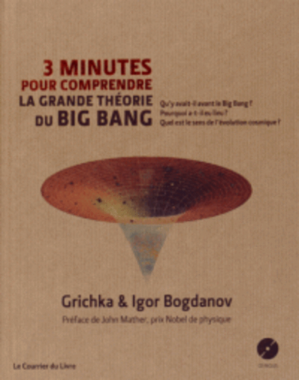 3 MINUTES POUR COMPRENDRE LA GRANDE THEORIE DU BIG BANG + CD