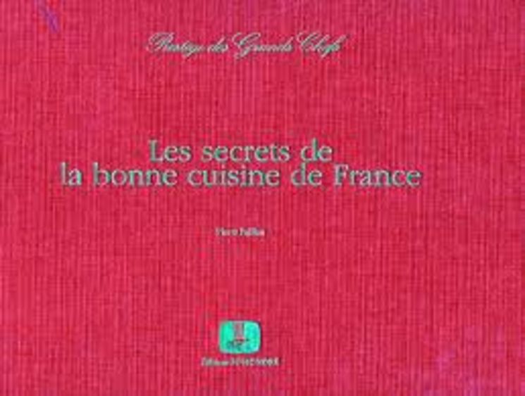 SECRETS DE LA BONNE CUISINE DE FRANCE - ED. ST HONORE