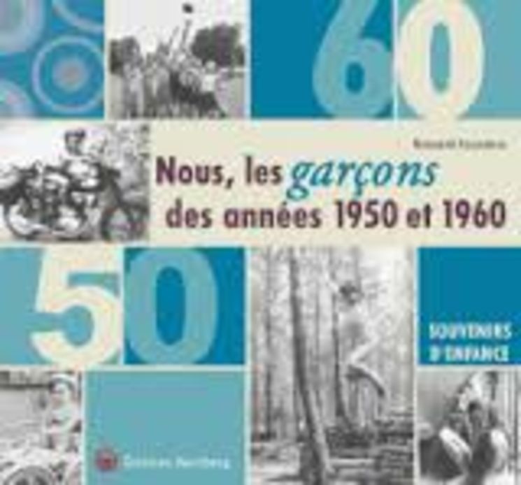 NOUS, LES GARCONS DES ANNEES 50 ET 60 - WARTBERG - 6.90€