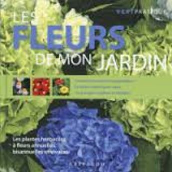 FLEURS DE MON JARDIN. LES PLANTES HERBACEES A FLEURS - GRIBAUDO 4.90€
