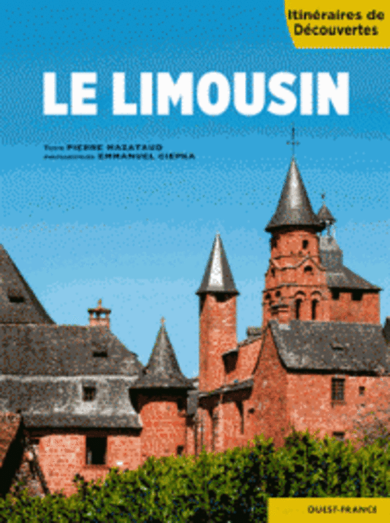 LIMOUSIN - ITINERAIRES DE DECOUVERTES