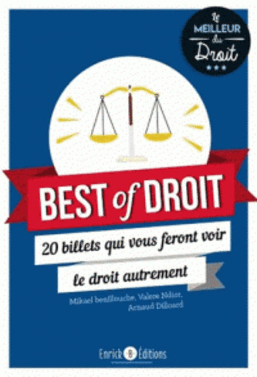 BEST OF DROIT ,20 BILLETS QUI VOUS FERONT VOIR LE DROIT AUTREMENT