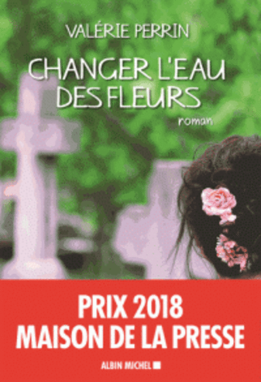 CHANGER L´EAU DES FLEURS/PRIX MAISON PRESSE 2018