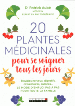 20 PLANTES MEDICINALES POUR SE SOIGNER TOUS LES JOURS