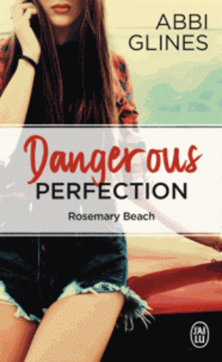 DANGEROUS PERFECTION - ROSEMARY BEACH