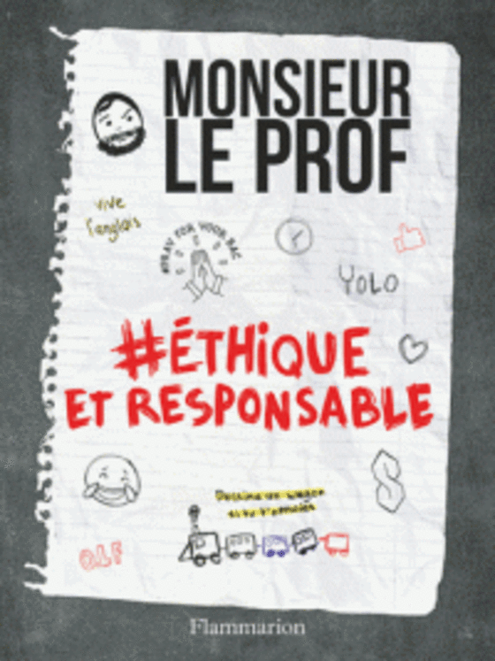 # ETHIQUE ET RESPONSABLE - MONSIEUR LE PROF