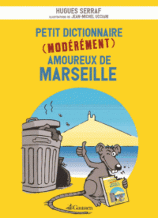 PETIT DICTIONNAIRE (MODEREMENT) AMOUREUX DE MARSEILLE